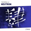Terra V - Neutron (Original Mix)