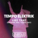 Tempo Elektrik - Like That (Radio Edit)