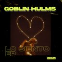 Goblin Hulms - Lo Siento (Original Mix)