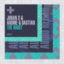 Johan S, Andme & Bastian - The Night (Dub)