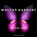 Walter Gardini - In The Deep (Original Mix)