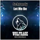 Schrandy, Wolfrage - Let Me Be (Original Mix)