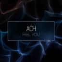 Ach - Feel You (Original Mix)