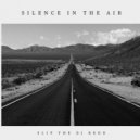Slip The DJ - Silence In The Air