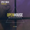 Spilt Milk - Your Love