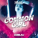 Dzeju - Common Girl (Original Mix)