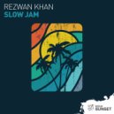 Rezwan Khan - Slow Jam (Original Mix)