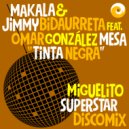 Makala, Jimmy Bidaurreta, Miguelito Superstar - Tinta Negra (Miguelito Superstar Remix [feat. Omar González Mesa])