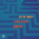 Flash & Dash, Jumperz - Gettin\' Money (Original Mix)