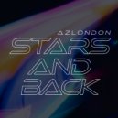AZ LONDON - Stars & Back (Original Mix)