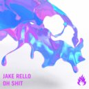 Jake Rello - Oh Shit (Original Mix)