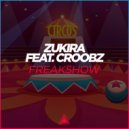 Zukira & Croobz - Freakshow (Instrumental Edit)