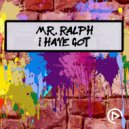 Mr. Ralph - I Have Got (Lys Remix)