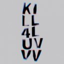 There Is No One But Me - KILL4LUVVV