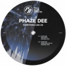 Phaze Dee - Something Like Us (Original Mix)
