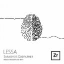 Lessa - Sarajevo\'s Godfather (Original Mix)