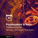 Pozdnyakov & Pola - Yellowstone (Yost Koen Rework)