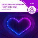 Real System , Edyta Kaminska - Troppo Cuore (ANDYRAVE Vocal Mix)