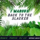 IMarcus - Back To The Slacker (DJ AX Remix)