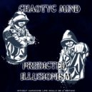 CHAOTYC MIND - Predicted Illusionism