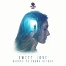 Kibacs & Sugar Glider - Sweet Love (Original Mix)