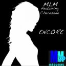 MLM featuring Cherezade - Encore (Backboard Shakin\' ReDub)