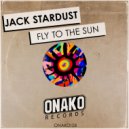 Jack Stardust - Fly To The Sun (Original Mix)