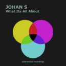 Johan S - What It's All About