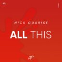 Nick Guarise - All This (Original Mix)