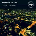 Next Door But One - Under City Lights