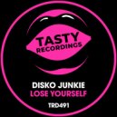 Disko Junkie - Lose Yourself (Radio Mix)