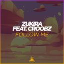 Zukira & Croobz - Follow Me (Extended Mix)