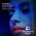 Puresoul - Dream Of You (Trances Remix)