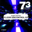 Angel Barchin - Floor Discontrol (Original Mix)