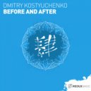Dmitry Kostyuchenko - Before & After (Extended Mix)