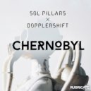 Sol Pillars feat Dopplershift - Chernobyl (Original Mix)
