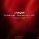 GraySP - Totalitarian Democracy