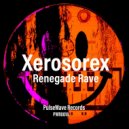 Xerosorex - Renegade Rave (Original Mix)