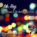 Mr. Rog - Welcome To The Tech House Zone (Version Mix)