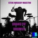 Steve Miggedy Maestro - Brang Yo' Drums