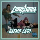 Lady Shade - Hazme Caso