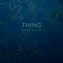 Thing - Come Again