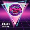 Area51 - Bom Di Bom