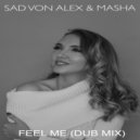 Sad Von Alex & Masha - Feel Me (Dub Mix)