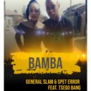DJ General Slam & Spet Error Feat. Tshego Bangs - Bamba (Instrumental Mix)