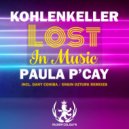Kohlenkeller, Paula P\'cay - Lost In Music (Dany Cohiba Remix)