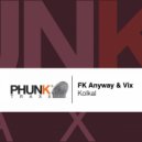 FK Anyway & Vix - Kolkal ()