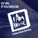 DJ Val - If You Need Me (Georgie Porgie & Val’s Jackin House Radio)