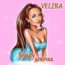 VELIRA - Beauty девочка (Original Mix)