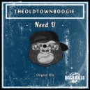 THEOLDTOWNBOOGIE - Need U